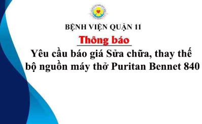 Thông báo yêu cầu báo giá Sửa chữa, thay thế bộ nguồn máy thở Puritan Bennet 840